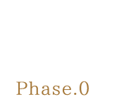 2023 07月〜09月 Phase.0