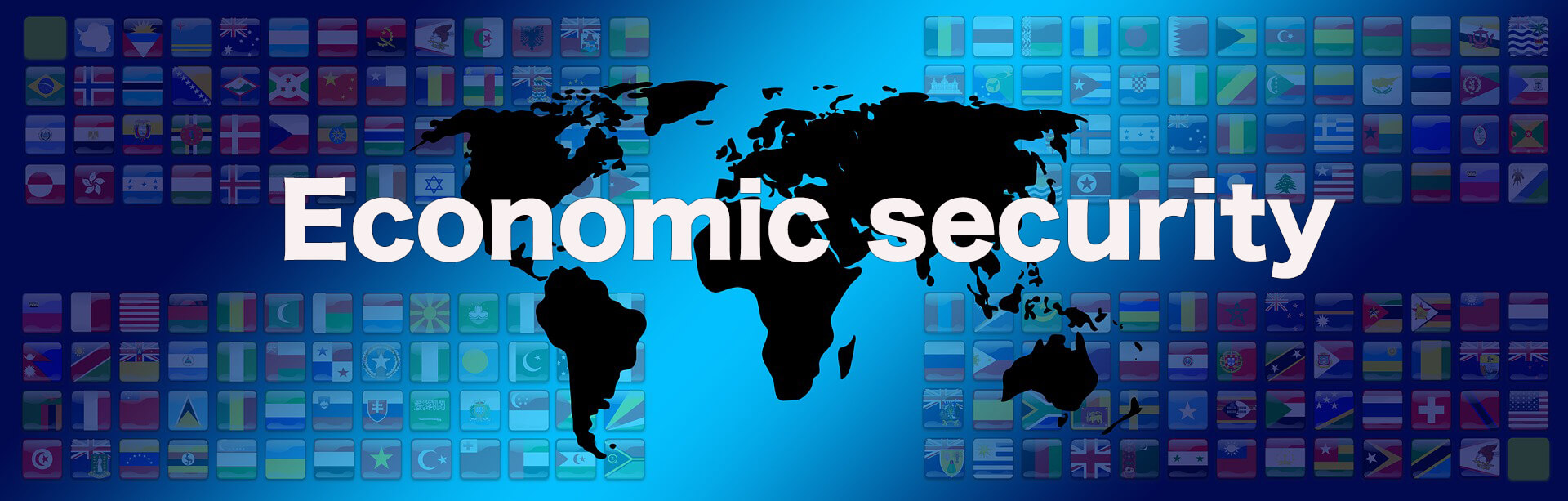 経済安全保障とは？| 2022年の海外ビジネスにおいて経済安全保障が重要視される理由を解説